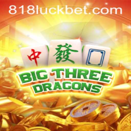 BigThreeDragons: Descobrindo a Sorte do 818luck